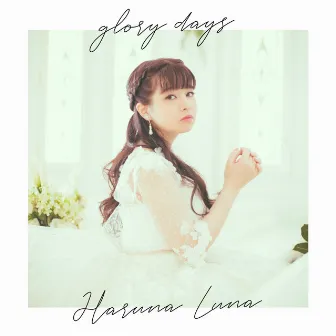 glory days by Luna Haruna