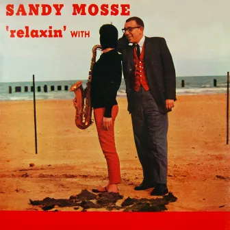 Relaxin' With Sandy Mosse by Sandy Mosse