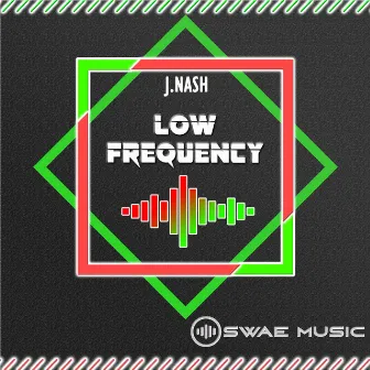 Low Frequency by J.Nash