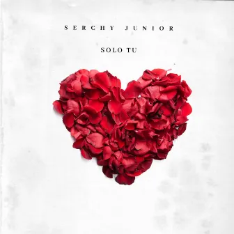 Solo Tu by Serchy Junior