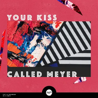 Your Kiss by Called Meyer