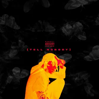 TELL NOBODY by $afra