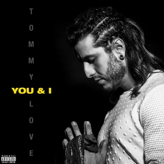 You & I by Tommy Love