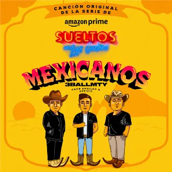 Mexicanos (Original Soundtrack) by 3BallMTY