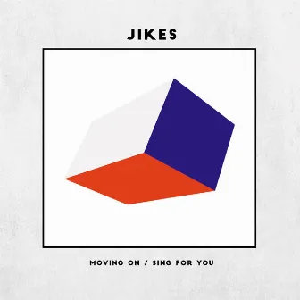 Moving on / Sing for You by Jikes