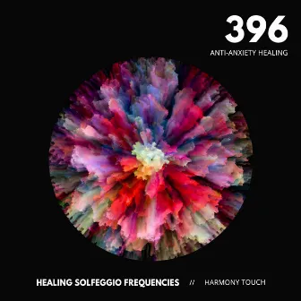 396: Anti-Anxiety Healing by Healing Solfeggio Frequencies