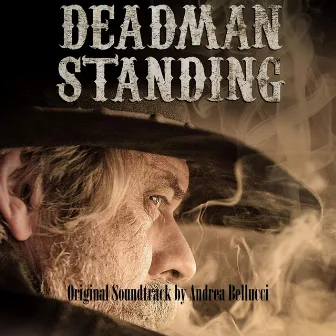 Deadman Standing (Original Motion Picture Soundtrack) by Andrea Bellucci