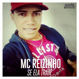 Se Ela Trair by Mc Reizinho