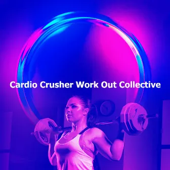 Cardio Crusher Work Out Collective by Workout Dance Factory