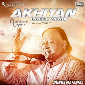 Akhiyan Udeek Diyan (Bonus Material) by Northern Lights