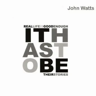 It Has To Be by John Watts