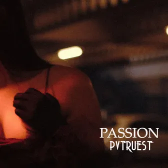 Passion by Pv Truest