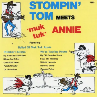 Stompin' Tom Meets Muk Tuk Annie by Stompin' Tom Connors