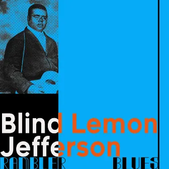 Rambler Blues by Blind Lemon Jefferson