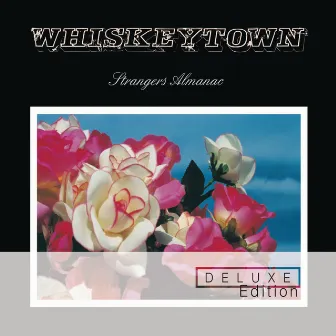 Strangers Almanac (Deluxe Edition) by Whiskeytown