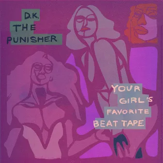 Your Girl's Favorite Beattape by D.K. the Punisher