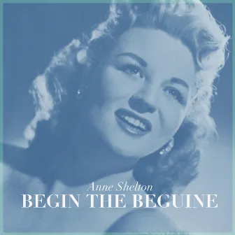 Begin The Beguine by Anne Shelton