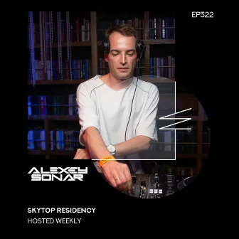 SkyTop Residency 322 (DJ Mix) by Alexey Sonar