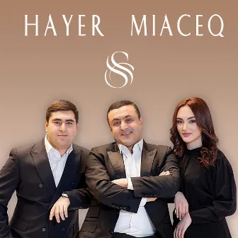 HAYER MIACEQ by Kamo Seyranyan