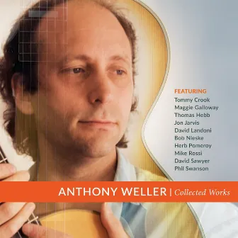 Anthony Weller Collected Works by Anthony Weller