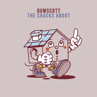 The Cracks About by Domscott