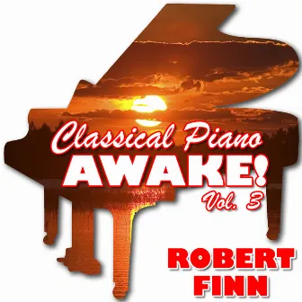 Classical Piano Awake! Vol. 3 by Robert Finn