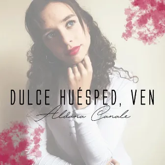 Dulce Huésped, Ven by Aldana Canale