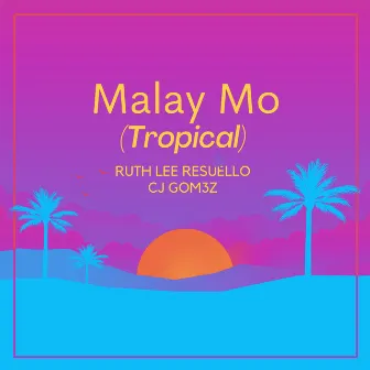 Malay Mo (Tropical) by Ruth Lee Resuello