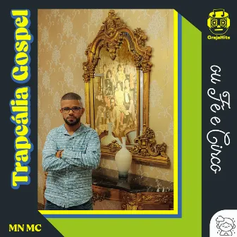 Trapcália Gospel ou Fé e Circo by MN MC