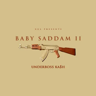 Baby Saddam II by Underboss Ka$h