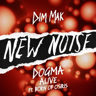 Alive (feat. Born Of Osiris) by Dogma