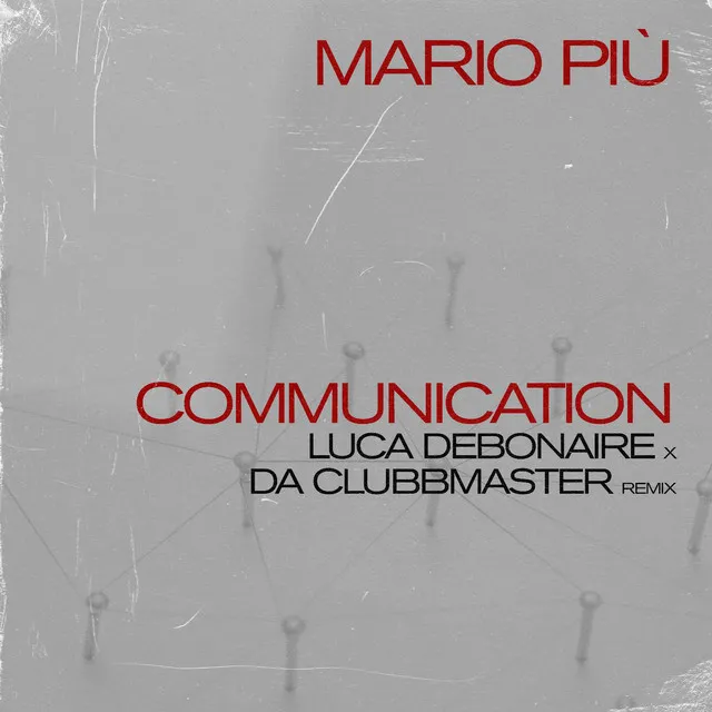 Communication (Luca Debonaire X Da Clubbmaster Remix)