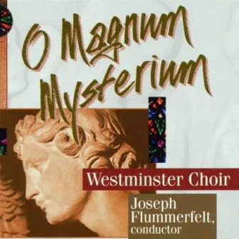 O Magnum Mysterium by Westminster Choir