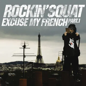 Excuse My French, Pt. 1 by Rockin' Squat