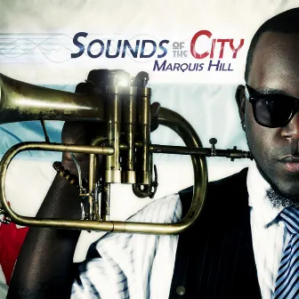 Sounds of the City by Marquis Hill