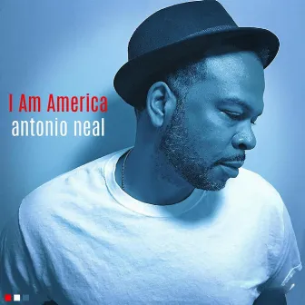 I Am America by Antonio Neal