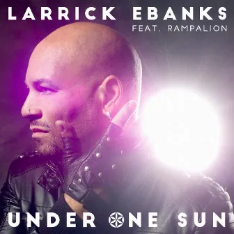 Under One Sun by Larrick Ebanks