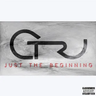 Just the Beginning by C-Tru