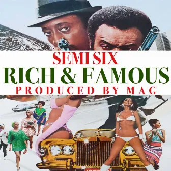 Rich & Famous by Semi Six