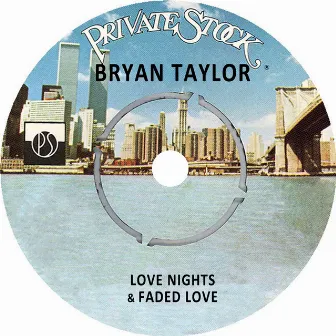 Love Nights / Faded Love by Bryan Taylor