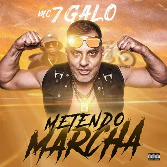 Metendo Marcha by 7Galo