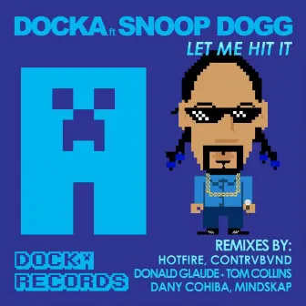 Let Me Hit It (feat. Snoop Dogg) by Docka