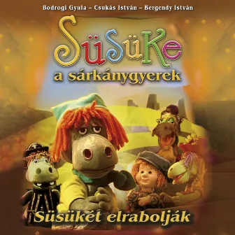 Süsükét elrabolják (Süsüke a sárkánygyerek 4.) by Unknown Artist