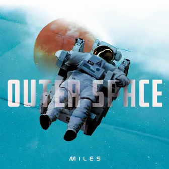 Outer Space by Miles