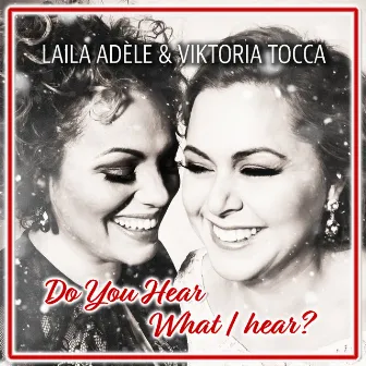 Do You Hear What I Hear? by Laila Adele