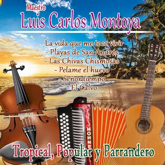 Tropical, Popular y Parrandero by Luis Carlos