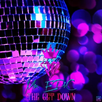 The Get Down by Mr. Epic