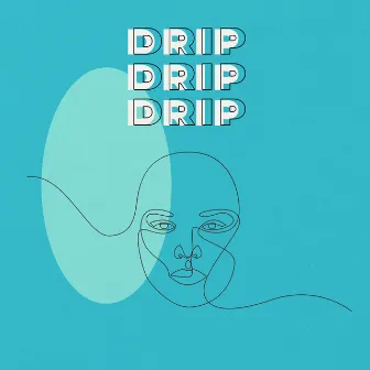 Drip Drip Drip by Henry Dell