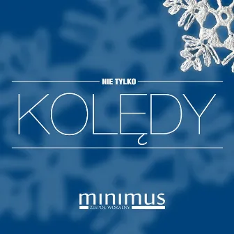 Nie Tylko Kolędy by Zespół Wokalny Minimus