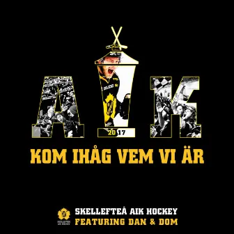 Kom ihåg vem vi är by Skellefteå AIK Hockey